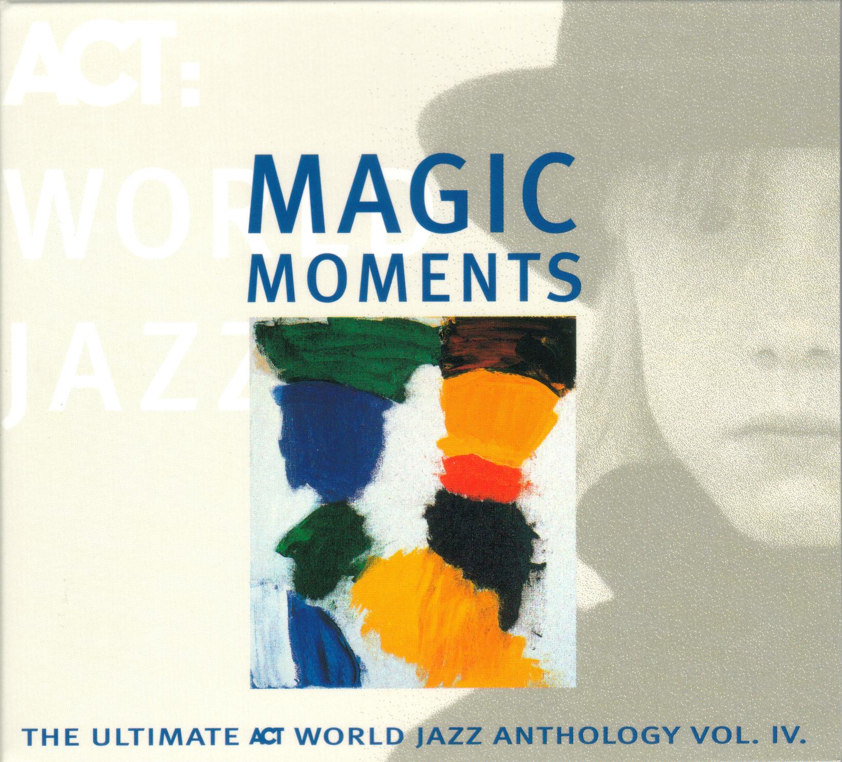 Magic Moments - The Ultimate Act World Jazz Anthology Vol. IV